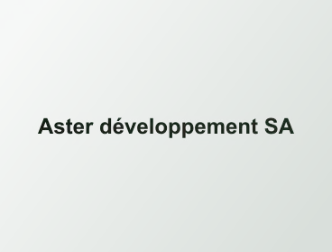 Logo de Aster Développement SA